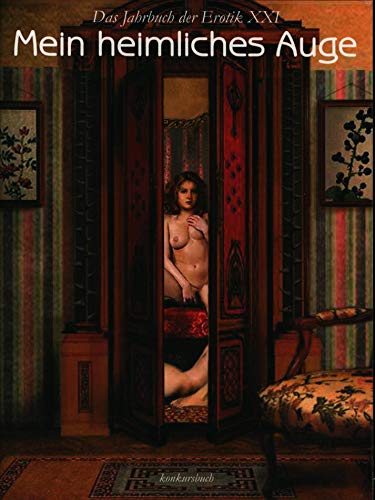 Mein heimliches Auge - Jahrbuch der Erotik: Mein heimliches Auge 21: BD XXI Mein heimliches Auge - Jahrbuch der Erotik: Mein heimliches Auge 21: BD XXI von konkursbuch