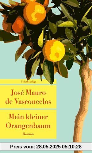Mein kleiner Orangenbaum: Roman (Unionsverlag Taschenbücher)