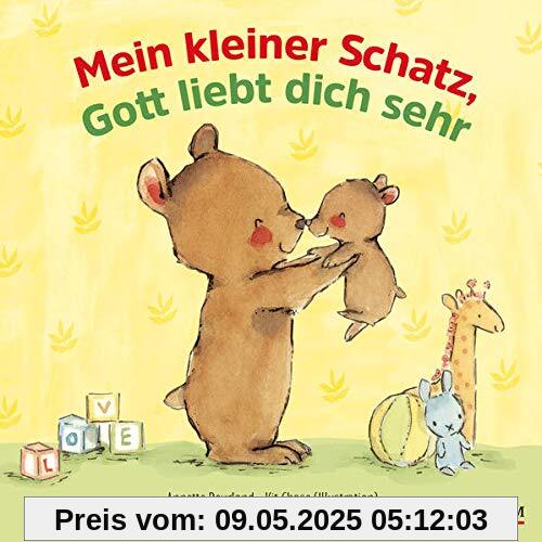 Mein kleiner Schatz, Gott liebt dich sehr (Bilderbücher für 3- bis 6-Jährige)