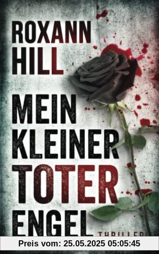 Mein kleiner toter Engel: Thriller (Steinbach und Wagner, Band 15)