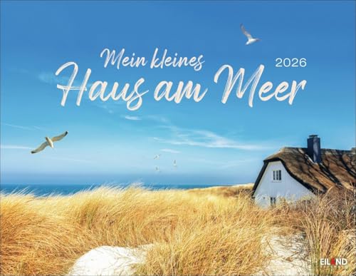 Mein kleines Haus am Meer Kalender 2026: Hauptsache an der Küste! Wunderschöne Aufnahmen wecken in diesem Foto-Wandkalender die Sehnsucht nach einem Plätzchen direkt am Ozean Mein kleines Haus am Meer Kalender 2026: Hauptsache an der Küste! Wunderschöne Aufnahmen wecken in diesem Foto-Wandkalender die Sehnsucht nach einem Plätzchen direkt am Ozean von Eiland