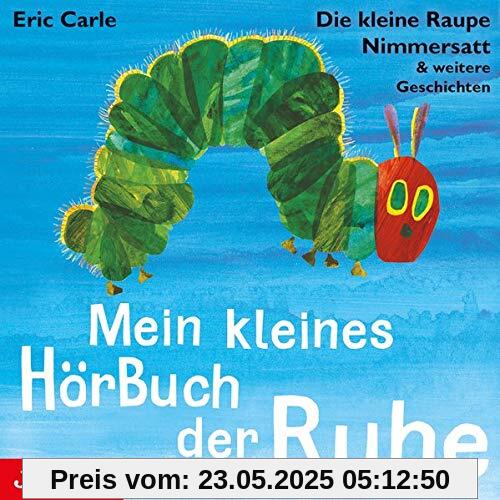 Mein kleines HörBuch der Ruhe: Die kleine Raupe Nimmersatt & weitere Geschichten Mein kleines HörBuch der Ruhe: Die kleine Raupe Nimmersatt & weitere Geschichten