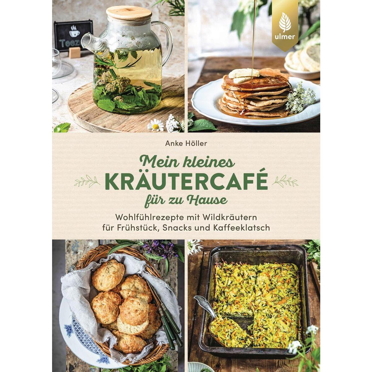 Mein kleines Kräutercafé für zu Hause Mein kleines Kräutercafé für zu Hause von Ulmer Eugen Verlag