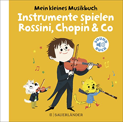 Mein kleines Musikbuch – Instrumente spielen Rossini, Chopin & Co: (Soundbuch) von FISCHER Sauerlnder