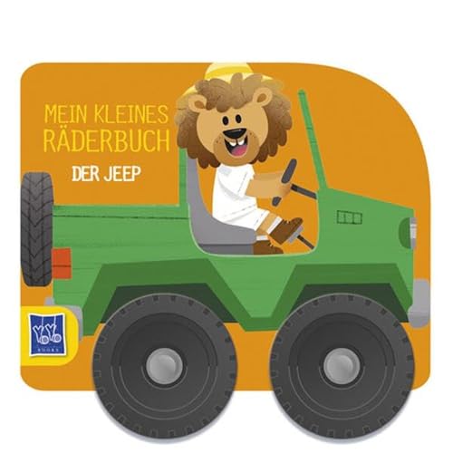 Mein kleines Räderbuch - Der Jeep Mein kleines Räderbuch - Der Jeep von YoYo Books