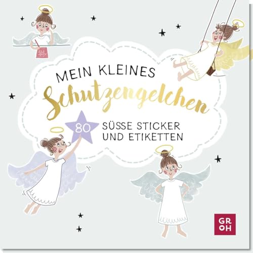 Mein kleines Schutzengelchen – 80 süße Sticker und Etiketten: Beschreibbare Sticker zum Verzieren und Dekorieren von Geschenken | haften auf allen Materialien von Groh