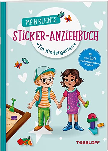 Mein kleines Sticker-Anziehbuch. Im Kindergarten / Stickerspaß mit 150 wiederablösbaren Stickern / Für Mädchen und Jungen ab 4 Jahren: Stickern, ... ab 4 Jahren. Mit über 150 Stickern von Tessloff