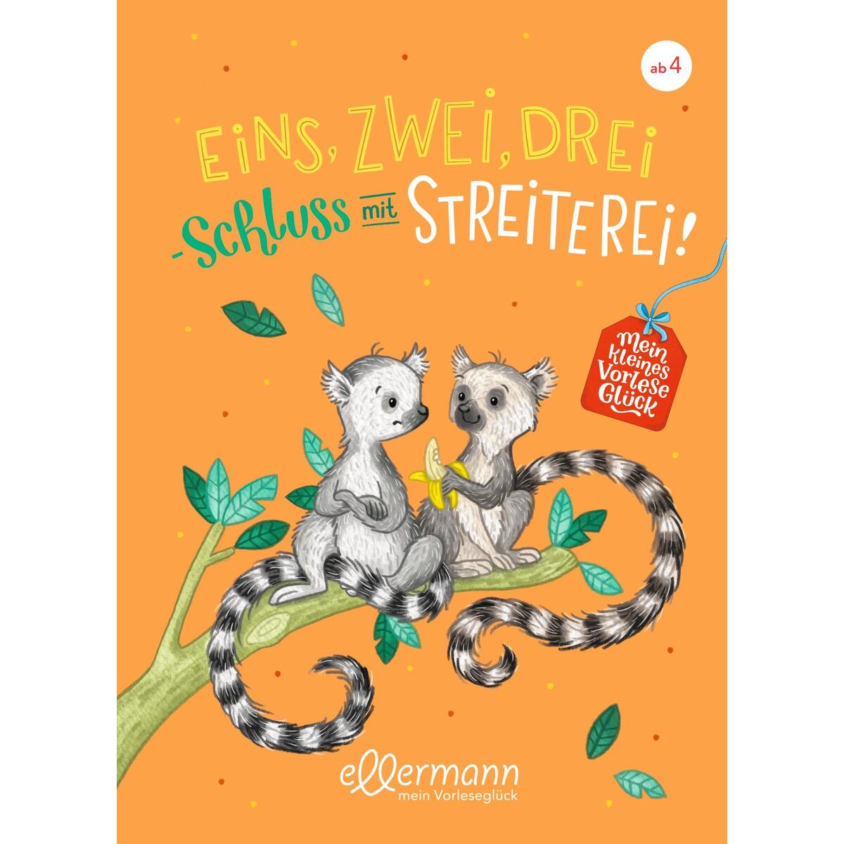 Mein kleines Vorleseglück. Eins, zwei, drei - Schluss mit Streiterei! Mein kleines Vorleseglück. Eins, zwei, drei - Schluss mit Streiterei! von Ellermann