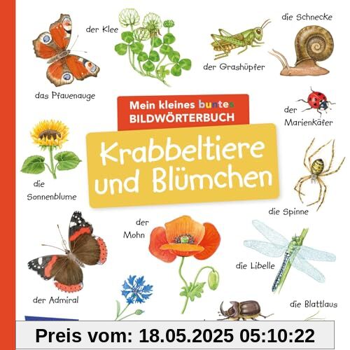 Mein kleines buntes Bildwörterbuch: Krabbeltiere und Blümchen: Sprachförderung, die Neugier weckt und Spaß macht – für Kinder ab 2 Mein kleines buntes Bildwörterbuch: Krabbeltiere und Blümchen: Sprachförderung, die Neugier weckt und Spaß macht – für Kinder ab 2