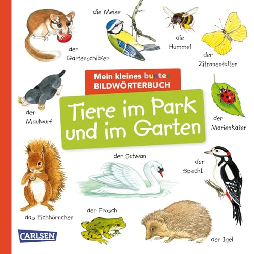 Mein kleines buntes Bildwörterbuch: Tiere im Park und im Garten: Sprachförderung, die Neugier weckt und Spaß macht – für Kinder ab 2 Mein kleines buntes Bildwörterbuch: Tiere im Park und im Garten: Sprachförderung, die Neugier weckt und Spaß macht – für Kinder ab 2