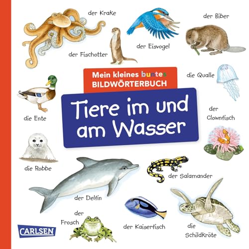 Mein kleines buntes Bildwörterbuch: Tiere im und am Wasser: Sprachförderung, die Neugier weckt und Spaß macht – für Kinder ab 2 Mein kleines buntes Bildwörterbuch: Tiere im und am Wasser: Sprachförderung, die Neugier weckt und Spaß macht – für Kinder ab 2
