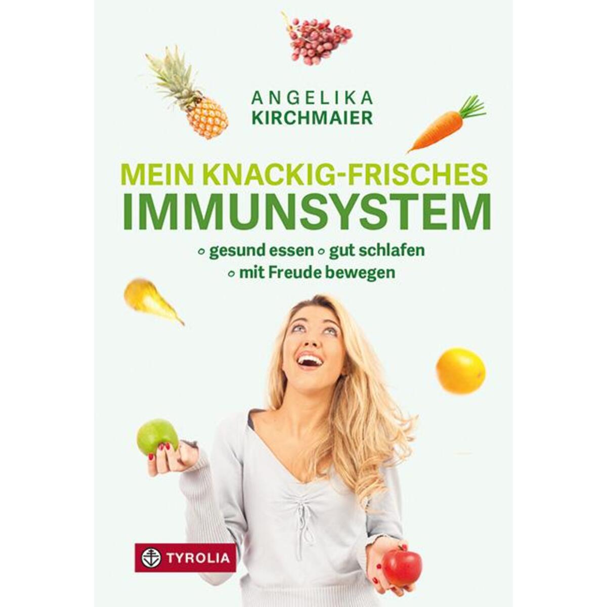 Mein knackig-frisches Immunsystem Mein knackig-frisches Immunsystem von Verlagsanstalt Tyrolia GmbH