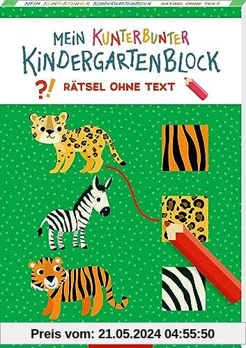 Mein kunterbunter Kindergartenblock: Rätsel ohne Text (Lieblingstiere)