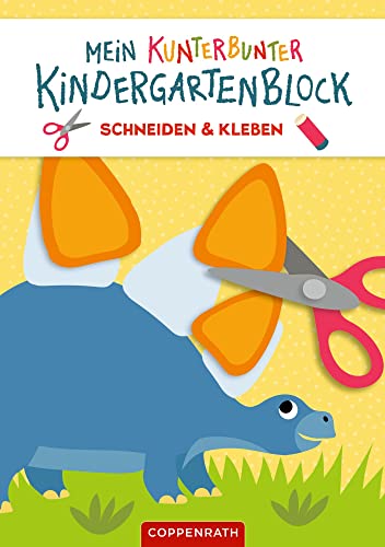 Mein kunterbunter Kindergartenblock: Schneiden & Kleben (Dinosaurier) von Coppenrath Verlag GmbH & Co. KG