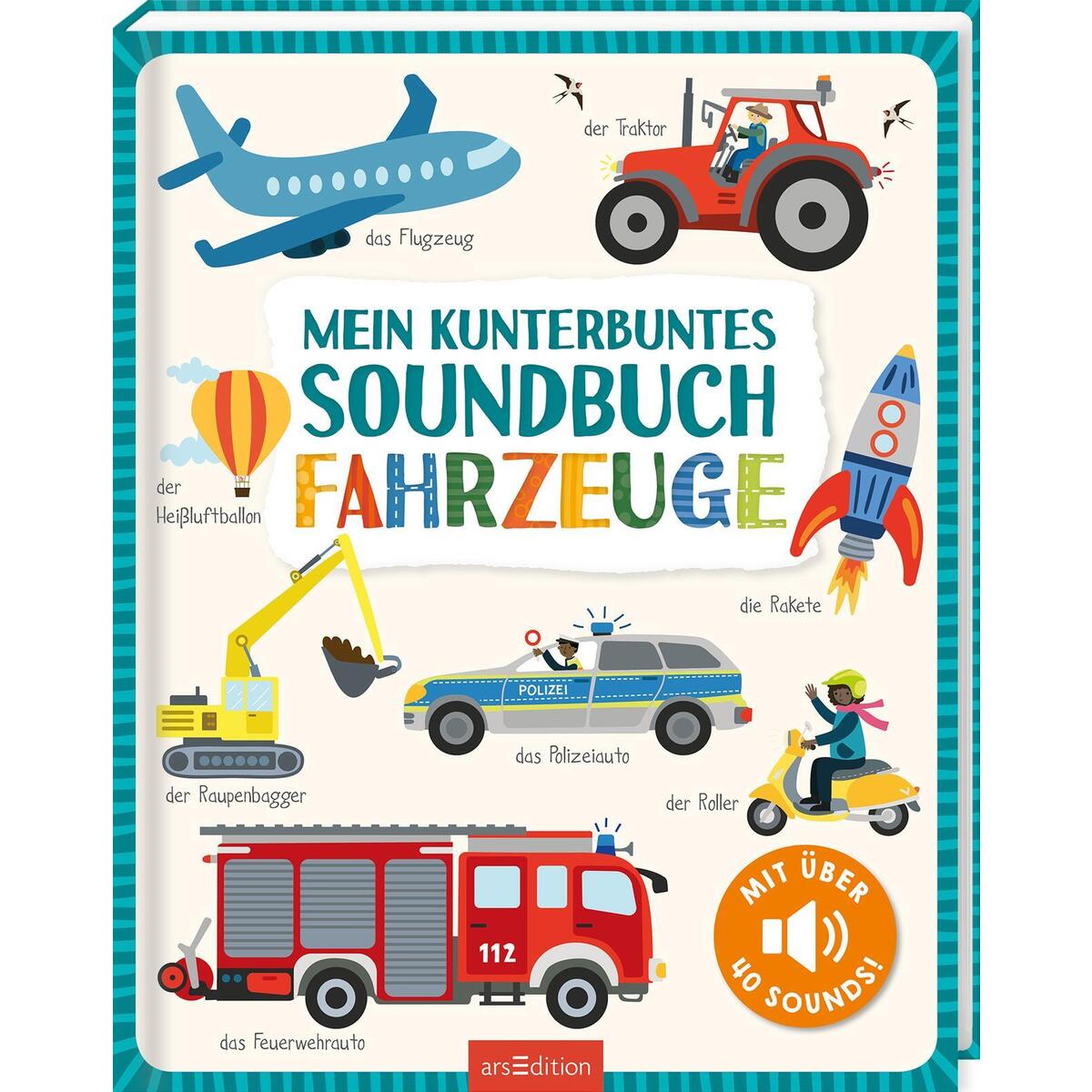 Mein kunterbuntes Soundbuch - Fahrzeuge Mein kunterbuntes Soundbuch - Fahrzeuge von Ars Edition GmbH