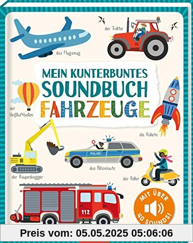 Mein kunterbuntes Soundbuch - Fahrzeuge: Mit über 40 Sounds