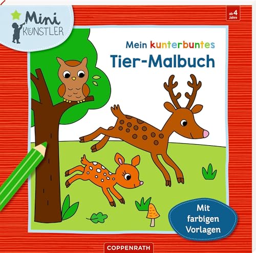 Mein kunterbuntes Tier-Malbuch: Mit farbigen Vorlagen: Ausmalbuch mit bunten Malvorlagen, einfacher, kreativer Ausmalspaß für die Kleinen, ab 4 Jahren (Mini-Künstler) von Coppenrath F