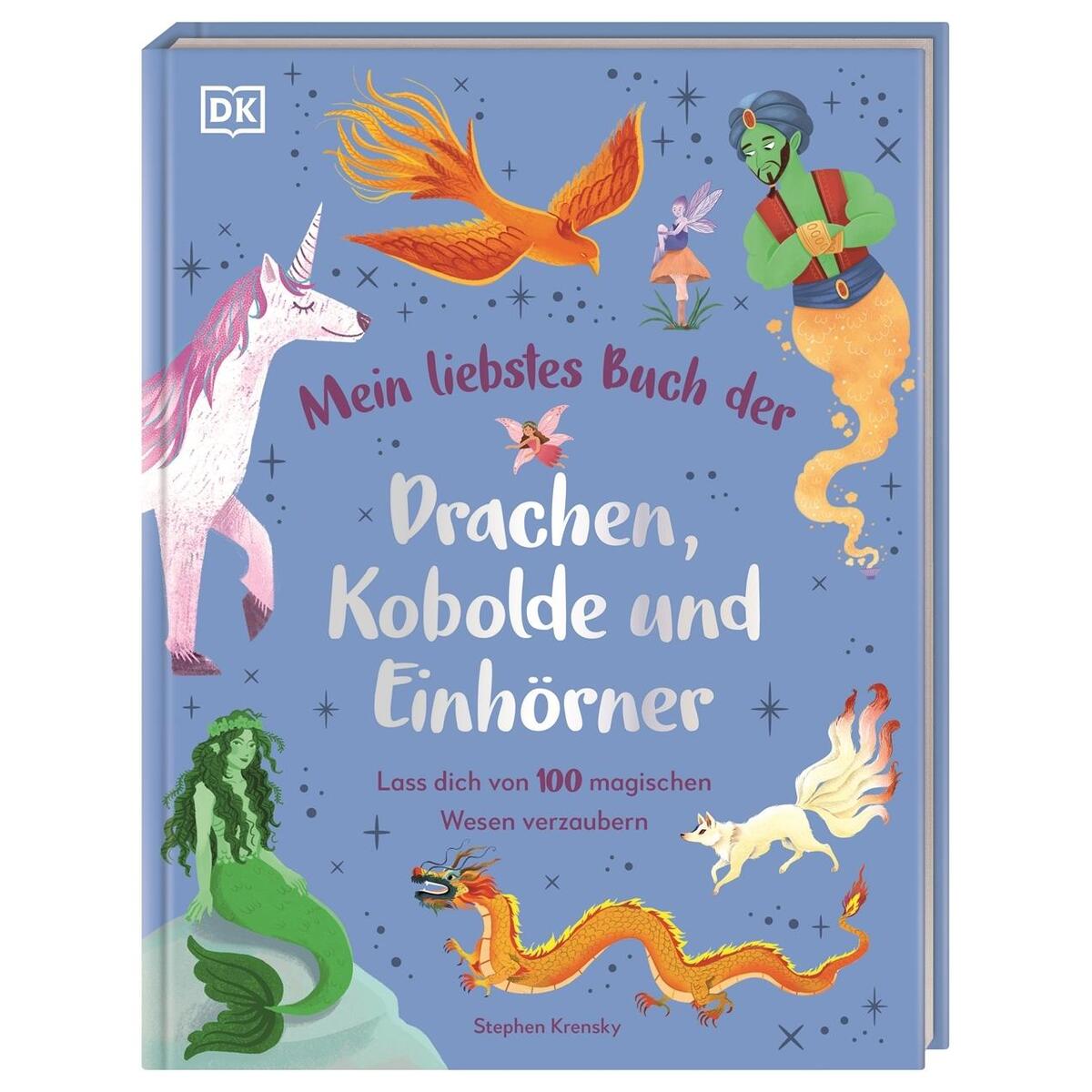 Mein liebstes Buch der Drachen, Kobolde und Einhörner Mein liebstes Buch der Drachen, Kobolde und Einhörner von Dorling Kindersley Verlag