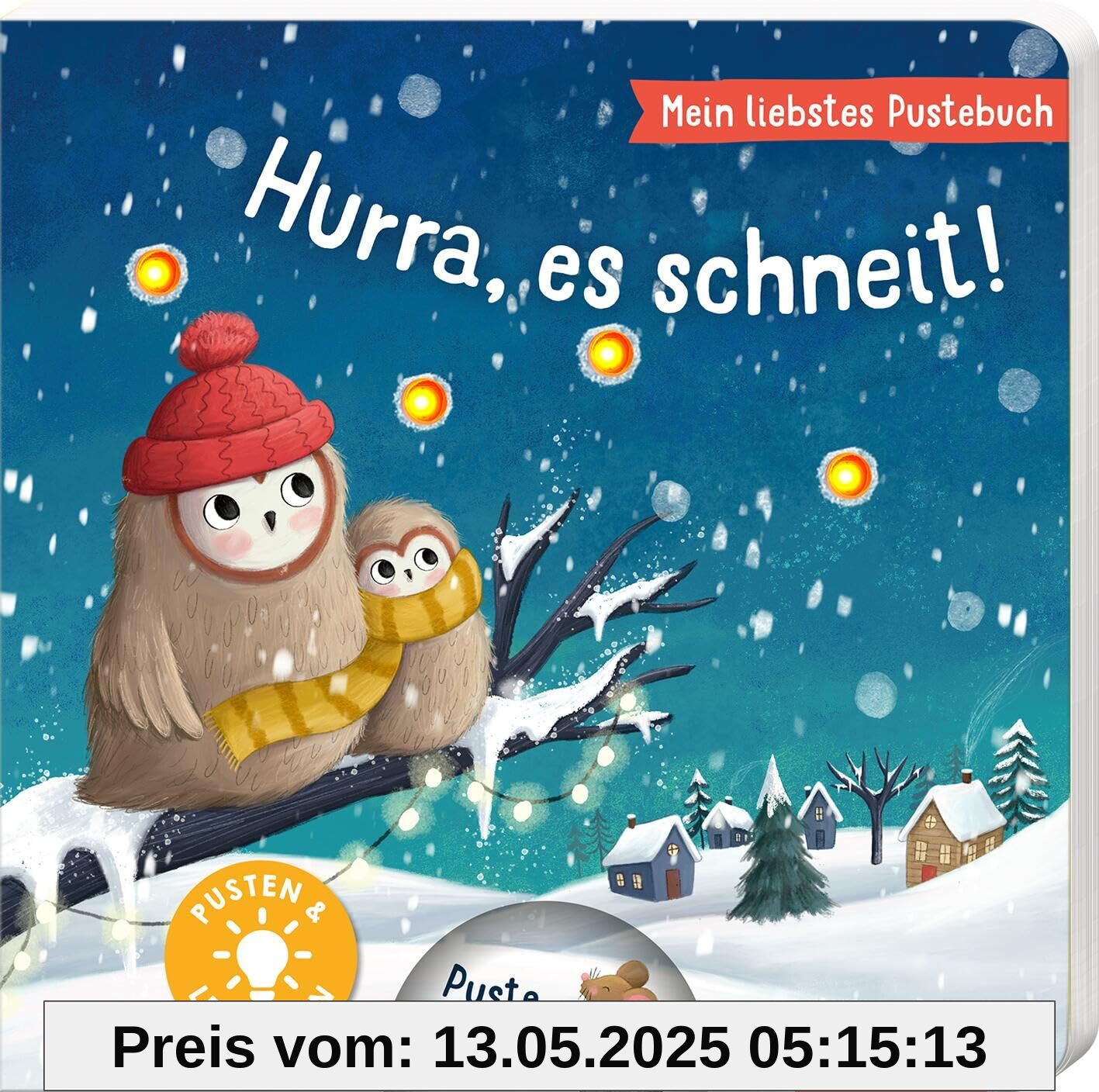 Mein liebstes Pustebuch – Hurra, es schneit!: Pusten & leuchten | Hochwertiges Pappbilderbuch mit Pustefunktion und Licht für Kinder ab 18 Monaten