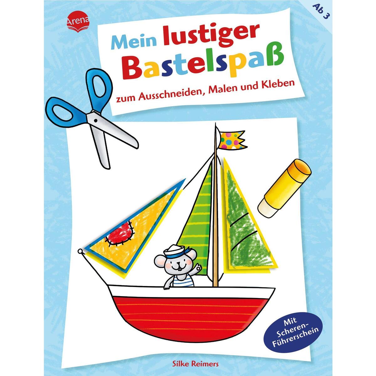 Mein lustiger Bastelspaß zum Ausschneiden, Malen und Kleben Mein lustiger Bastelspaß zum Ausschneiden, Malen und Kleben von Arena Verlag GmbH