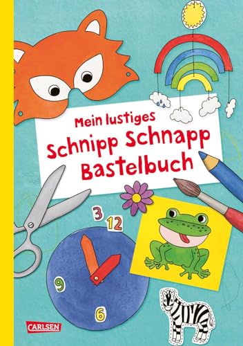 Mein lustiges Schnipp Schnapp Bastelbuch: Mit Bastelvorlagen zum Ausschneiden für Kinder ab 5 Jahren inklusive Scherenführerschein - für Kindergarten und Vorschule von Carlsen Verlag GmbH