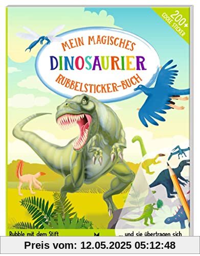 Mein magisches Rubbelsticker-Buch Dinosaurier: Rubble mit dem Stift über die Sticker Mein magisches Rubbelsticker-Buch Dinosaurier: Rubble mit dem Stift über die Sticker