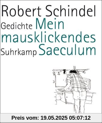 Mein mausklickendes Saeculum: Gedichte