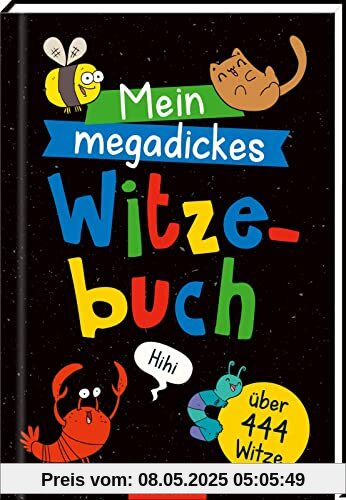 Mein megadickes Witzebuch: Über 444 Witze | Die ultimative Witzesammlung für Kinder ab 8 Jahren!