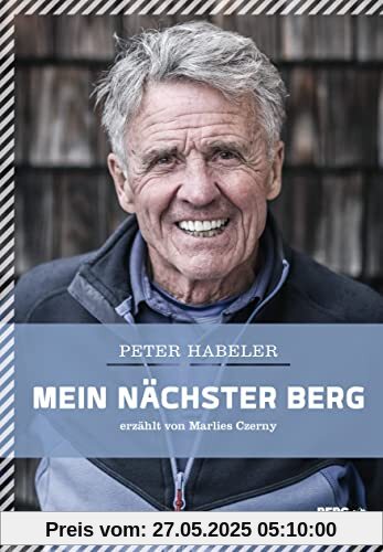 Mein nächster Berg: Erzählt von Marlies Czerny