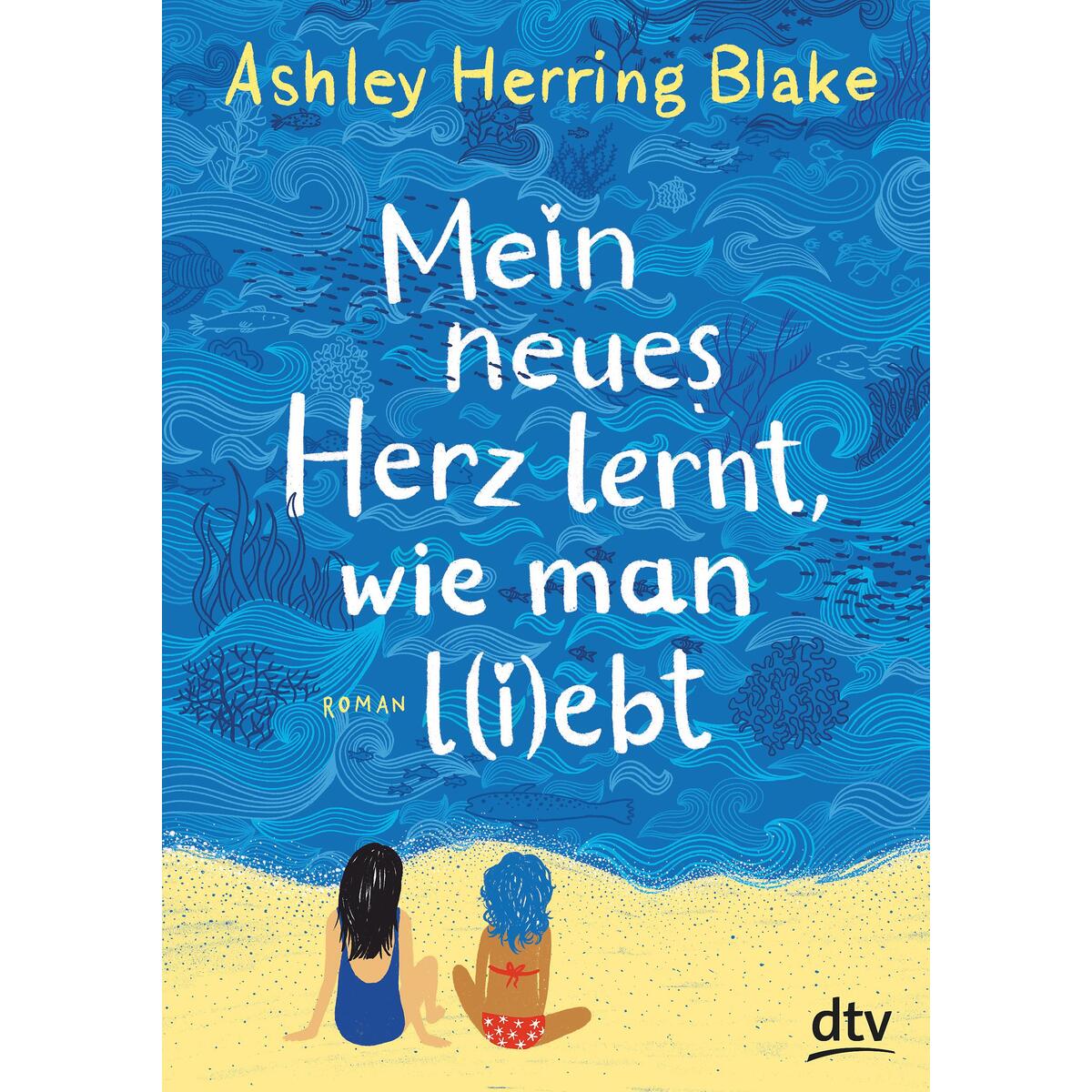 Mein neues Herz lernt, wie man l(i)ebt von dtv Verlagsgesellschaft