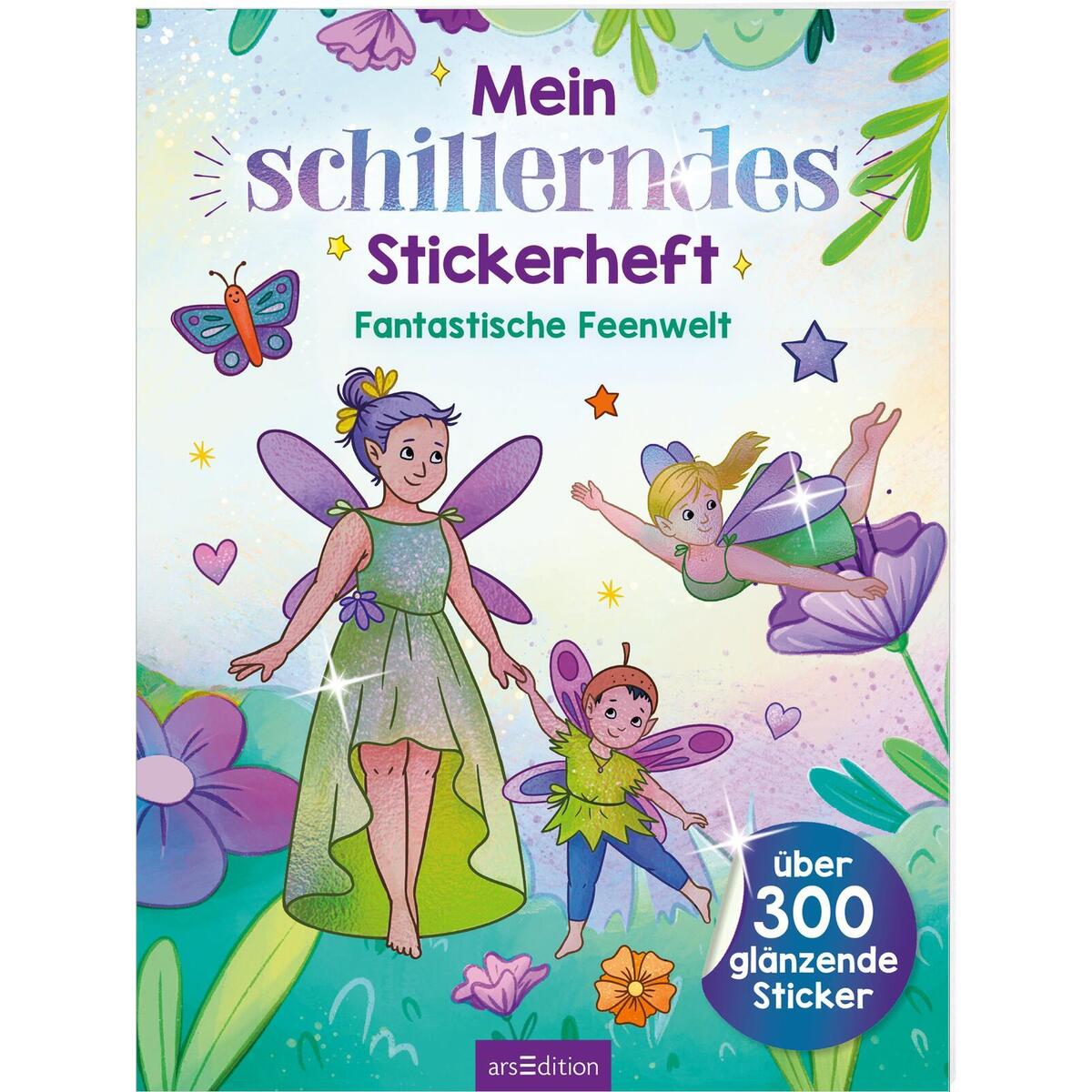 Mein schillerndes Stickerheft -  Fantastische Feenwelt von Ars Edition GmbH