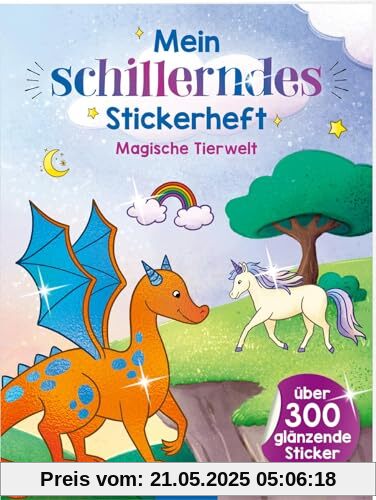 Mein schillerndes Stickerheft – Magische Tierwelt: Über 300 glänzende Sticker | Stickerbuch ab 5 Jahren
