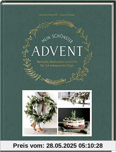 Mein schönster Advent: Rezepte, Gedanken & DIYs für 24 entspannte Tage Mein schönster Advent: Rezepte, Gedanken & DIYs für 24 entspannte Tage