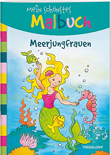 Mein schönstes Malbuch. Meerjungfrauen. Malen für Kinder ab 5 Jahren (Malbücher und -blöcke) von Tessloff