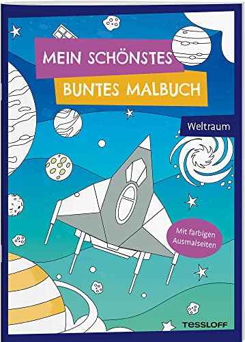 Mein schönstes buntes Malbuch. Weltraum / Planeten, Mond und Sterne - galaktischer Malspaß für Kinder ab 5 Jahren: Mit farbigen Ausmalseiten. Ab 5 Jahren. (Malbücher und -blöcke)