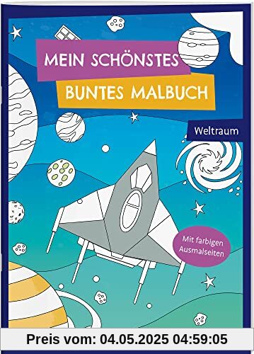 Mein schönstes buntes Malbuch. Weltraum: Mit farbigen Ausmalseiten. Ab 5 Jahren. (Malbücher und -blöcke)