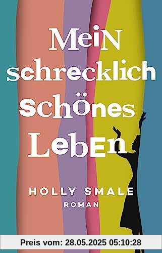 Mein schrecklich schönes Leben: Roman