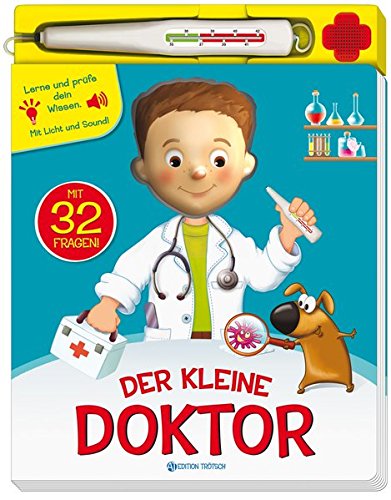 Mein sprechendes Buch "Der kleine Doktor": Lerne und prüfe dein Wissen von Trötsch