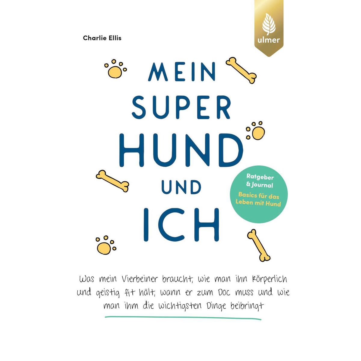 Mein super Hund und ich Mein super Hund und ich von Ulmer Eugen Verlag