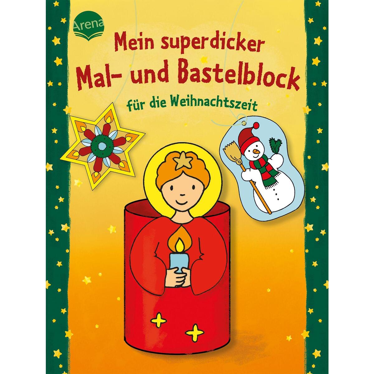 Mein superdicker Mal- und Bastelblock für die Weihnachtszeit Mein superdicker Mal- und Bastelblock für die Weihnachtszeit von Arena Verlag GmbH
