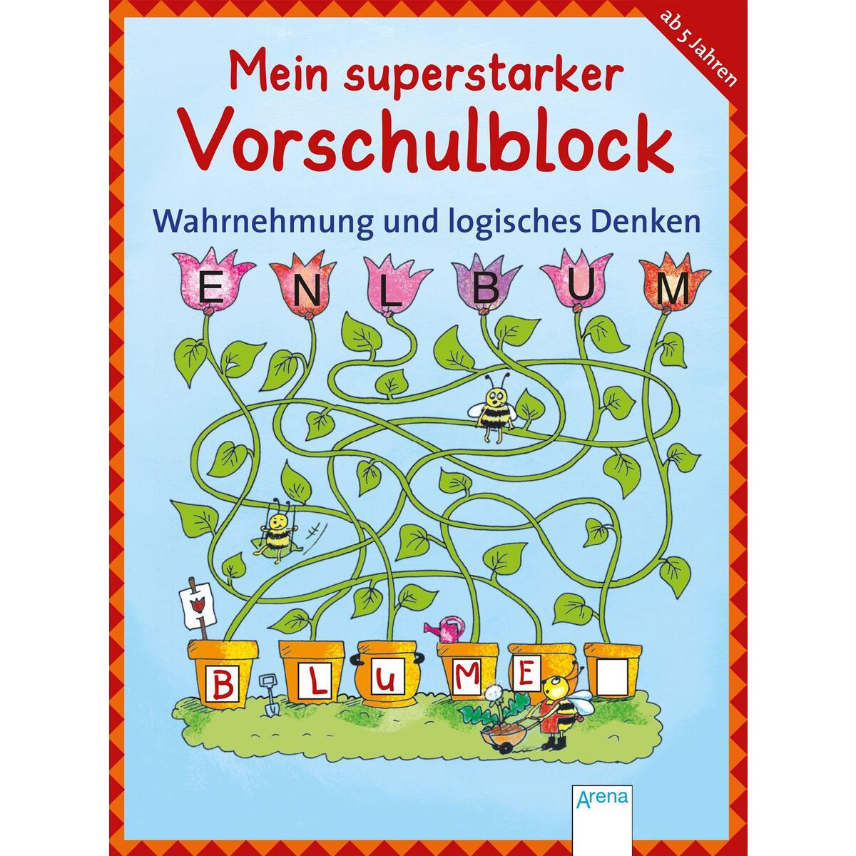 Mein superstarker Vorschulblock - Wahrnehmung und logisches Denken Mein superstarker Vorschulblock - Wahrnehmung und logisches Denken von Arena Verlag GmbH