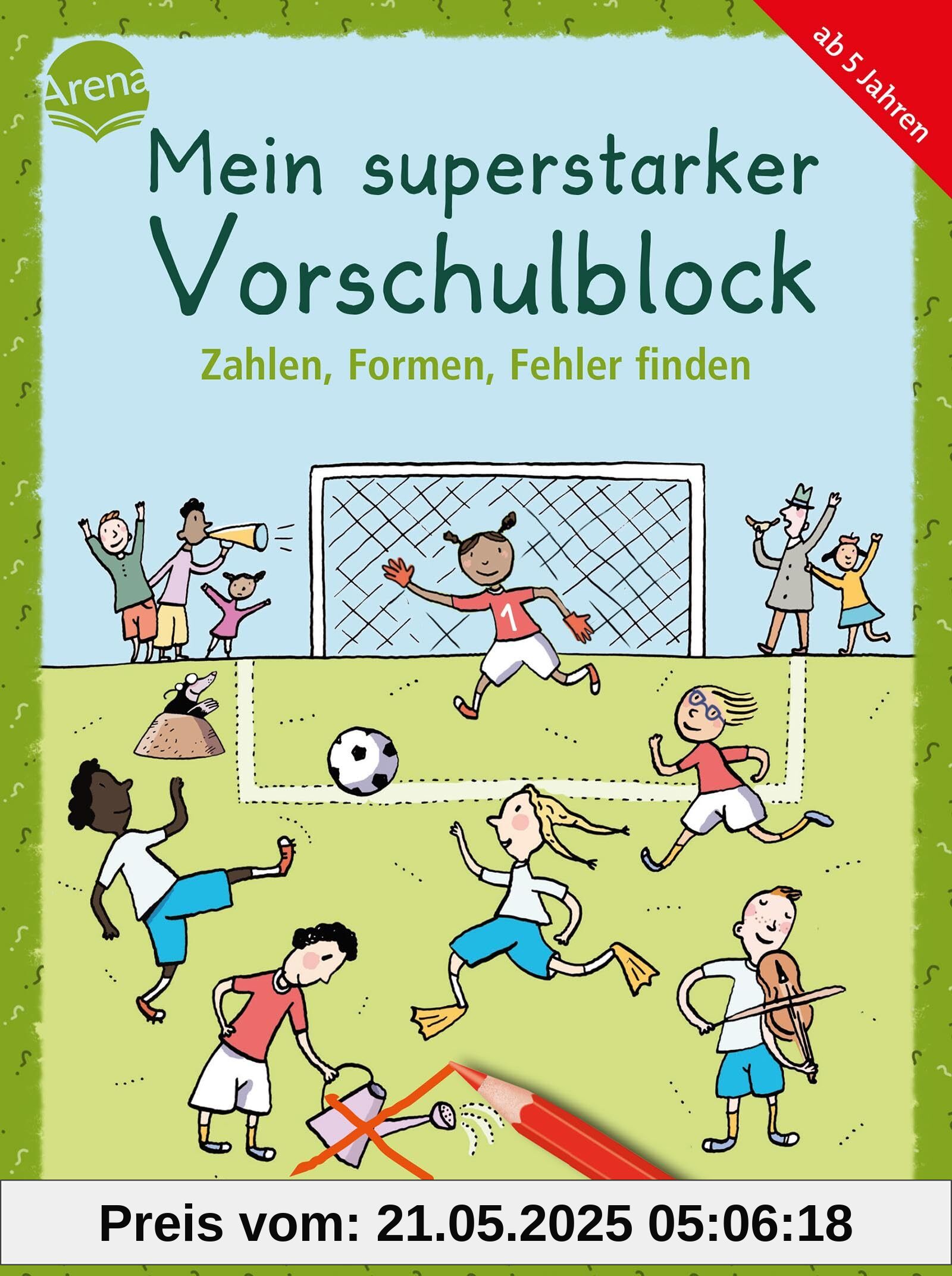 Mein superstarker Vorschulblock. Zahlen, Formen, Fehler finden: 80 Übungen zur Vorbereitung auf den Schulbeginn (Kleine Rätsel und Übungen für Vorschulkinder)