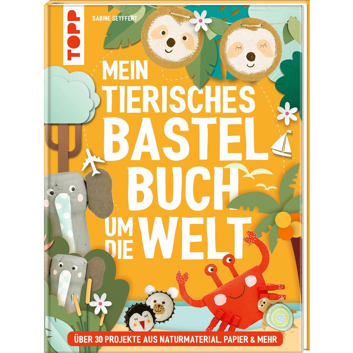 Mein tierisches Bastelbuch um die Welt Mein tierisches Bastelbuch um die Welt von Frech Verlag GmbH