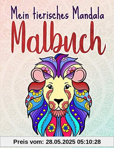 Mein tierisches Mandala Malbuch: 50 Tiermandalas für Kinder ab 6 Jahren, Kreativität fördern mit dem Mandala Malbuch für Kinder (Mandala Malbuch Kinder, Band 4)