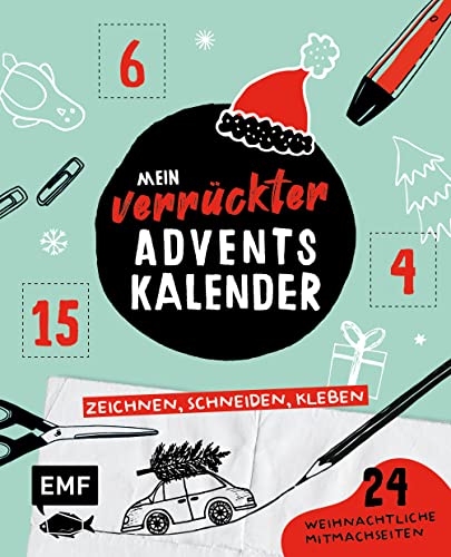 Mein verrückter Adventskalender – Das Mitmachbuch: zeichnen, schneiden, kleben: 24 weihnachtliche Mitmachseiten – perforiert zum Auftrennen von Edition Michael Fischer / EMF Verlag