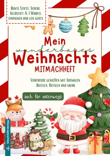 Mein wunderbares Weihnachtsmitmachheft: Vorfreude genießen mit Ausmalen, Basteln, Rätseln und mehr. (Mitmachhefte, Band 1) von MachMitVerlag