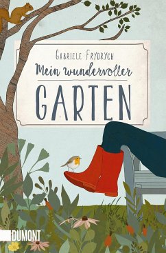Mein wundervoller Garten von DuMont Buchverlag Gruppe
