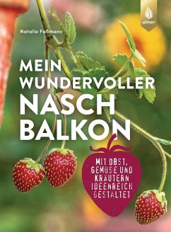 Mein wundervoller Naschbalkon von Verlag Eugen Ulmer