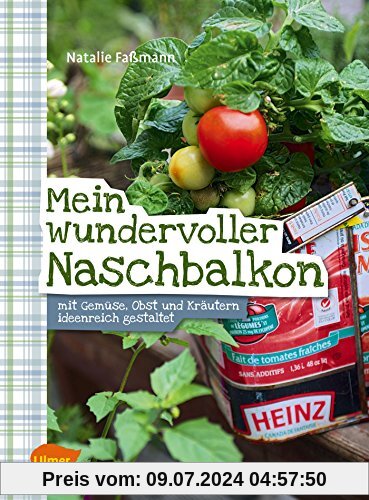 Mein wundervoller Naschbalkon: Mit Gemüse, Obst und Kräutern ideenreich gestaltet