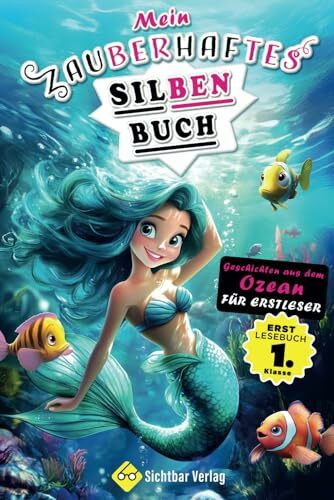 Mein zauberhaftes Silbenbuch – Geschichten aus dem Ozean für Erstleser (Erstlesebuch 1. Klasse...